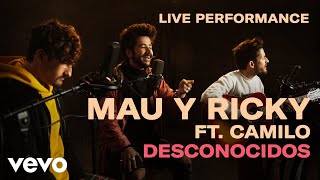 Mau y Ricky - "Desconocidos" Official Performance | Vevo