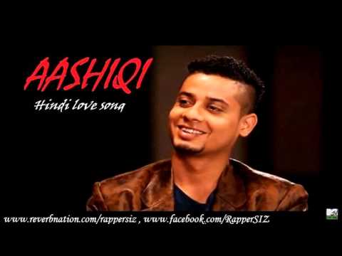 Aashiqi Hindi Rap| Love Song 2014| Rapper Siz ft Deepshikha