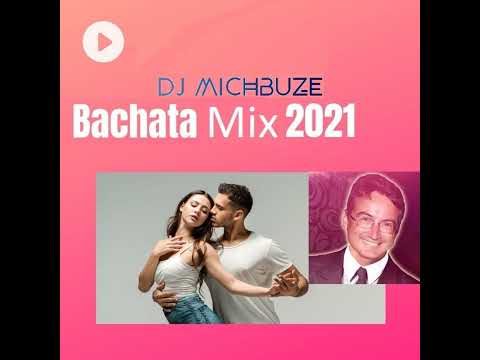 DJ michbuze - Bachata mix best of 2021 vol 1