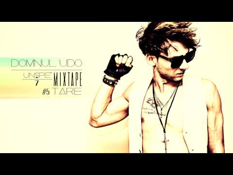 Domnul Udo - Tare [Unspe/7 mixtape]