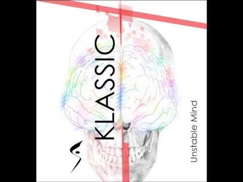 Klassic - Unstable Mind (Clips)