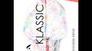 Klassic - Unstable Mind (Clips)