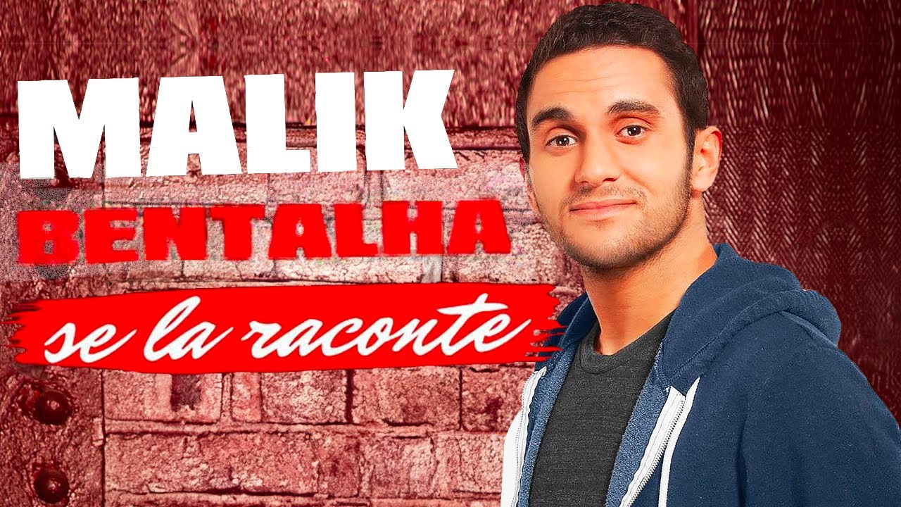 MALIK BENTALHA SE LA RACONTE
