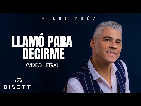 Miles Peña - Llamó Para Decirme (Video Letra)