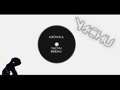 yachostry feat. Bremu - Krówka