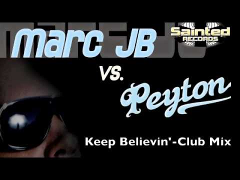 Marc JB vs Peyton-Keep Believin' (Club Mix)