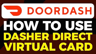 How To Use Dasher Direct Virtual Card In Store (2024)