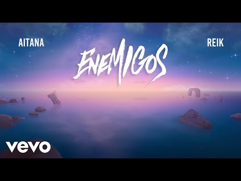 Aitana, Reik - Enemigos (Lyric Video)