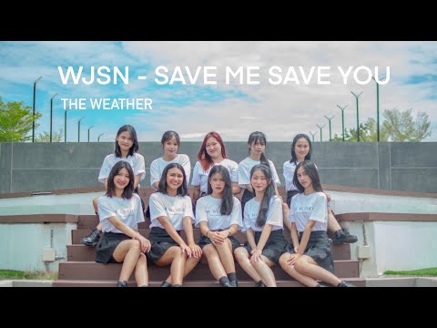 [KPOP IN PUBLIC] WJSN (우주소녀) - SAVE ME SAVE YOU ! COVER BY THE WEATHER FROM THAILAND 🇹🇭 #wjsn
