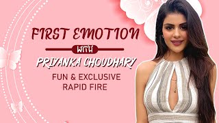 First Emotion With Udaariyaan Fame Priyanka Chaudhary | Fun & Exclusive Rapid Fire Segment video