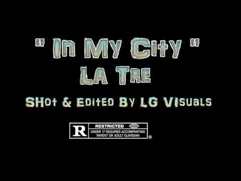 LA Tre- In My City [Official Music Video] Shot & Edited By LG Visuals