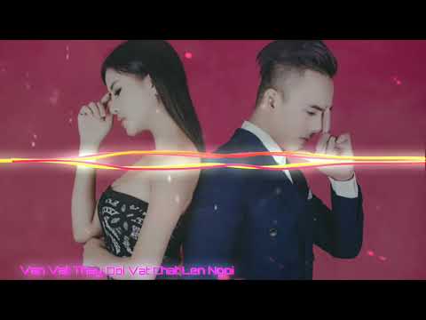 Vạn Vật Thay Đổi Vật Chất Lên Ngôi Remix - Diệp Thanh Phong