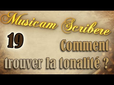 Musicam Scribere n°19 - Comment trouver la tonalité ?