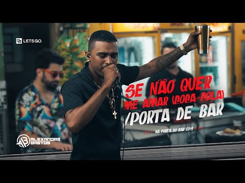 Alexandre Bastos - Se não quer me amar (Coca Cola) / Porta de bar (NA PORTA DO BAR)