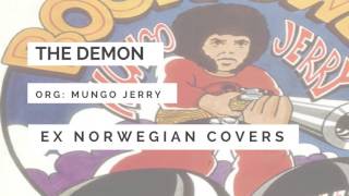 Ex Norwegian - The Demon (Mungo Jerry cover)