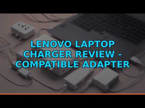 Lenovo Laptop Charger Review - Compatible Adapter