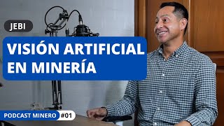 #1 Visión Artificial en Minería, la historia de Jebi