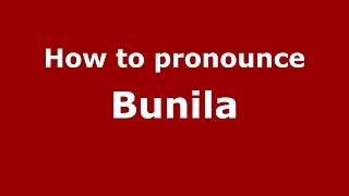 How to pronounce Bunila