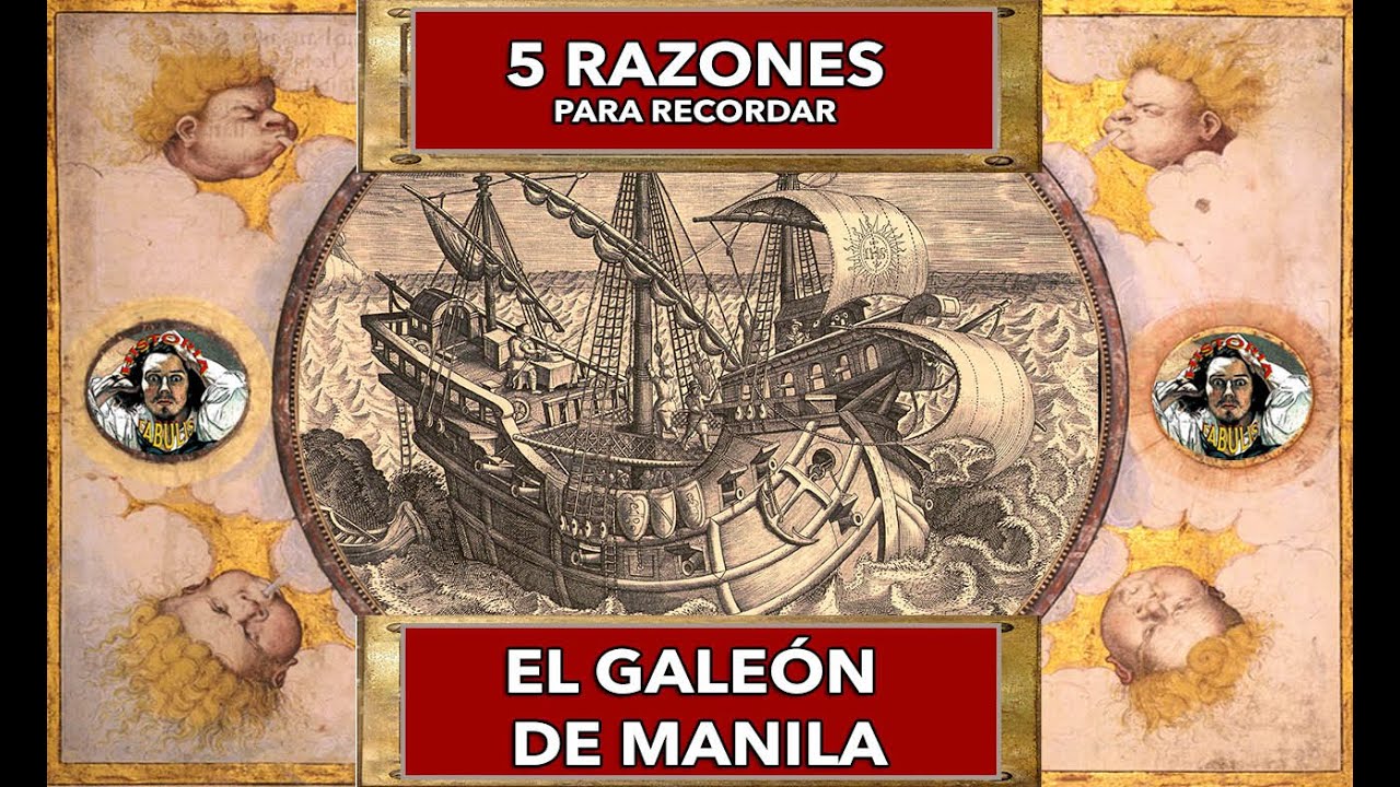 5 Razones para recordar el Galeón de Manila