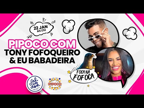 Programa Pipoco - Foca na Fofoca (22/01/2021)