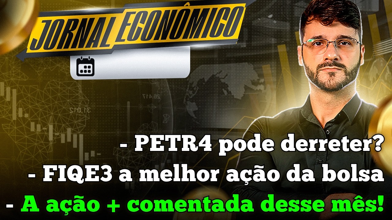 🕕💲JORNAL ECONÔMICO - A Ação da bolsa mais comentada no Mundo neste mês!! Petrobrás derreterá ?