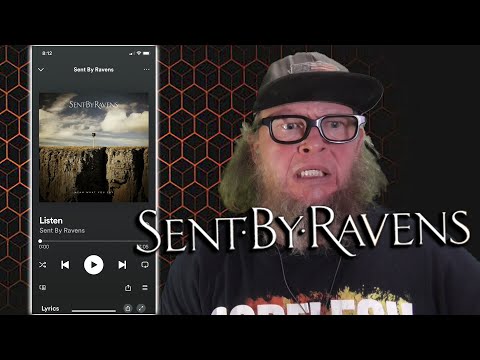 SENT BY RAVENS - Listen (First Listen)