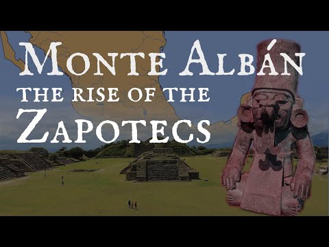 Monte Albán and the rise of the Zapotecs