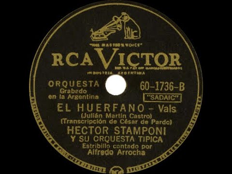 El huérfano (vals, c. 1948) – Héctor Stamponi y su orquesta típica, canta: Alberto Drames