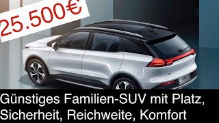 25.000€-Familien-SUV E-Auto mit viel Platz, Sicherheit, Reichweite und Ladeleistung zum Superpreis