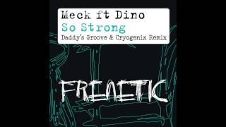 MECK FT DINO 'SO STRONG' (DADDY'S GROOVE & CRYOGENIX REMIX)