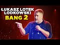 Łukasz Lotek Lodkowski - "BANG 2" (2021) (całe nagranie) | Stand-Up Łukasz Lotek Lodkowski - "BANG 2" (2021) (całe nagranie) | Stand-Up