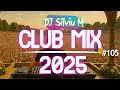 Music Mix 2025 105 Party Club Dance 2025 Best Remixes Of Popular Songs 2025 MEGAMIX DJ Silviu M