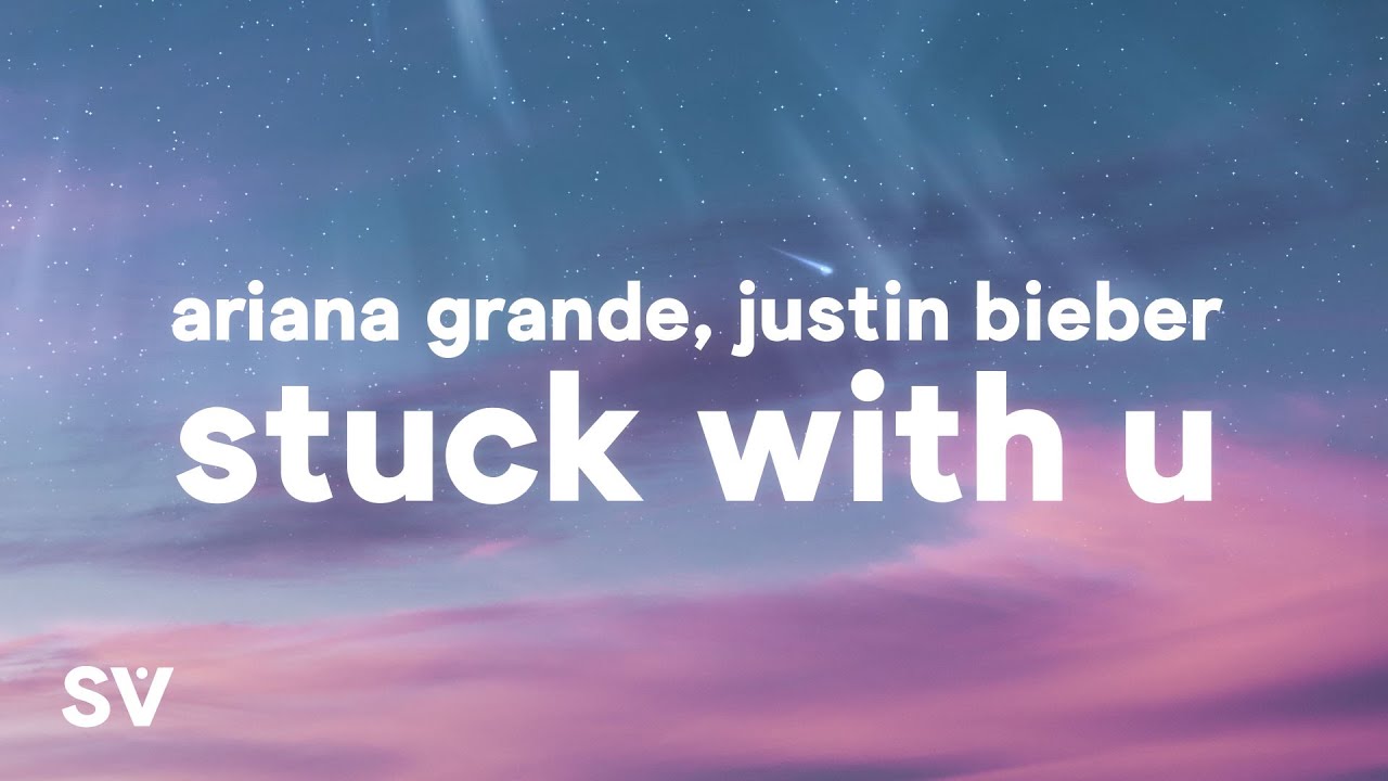 Ariana Grande Justin Bieber Stuck With U Lyrics
