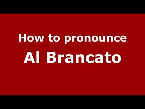 How to pronounce Al Brancato (Italian/Italy)  - PronounceNames.com