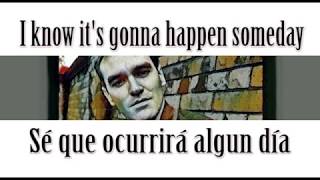 Morrissey - I know it&#39;s gonna happen someday Subtitulado Lyrics (Eng + Español)