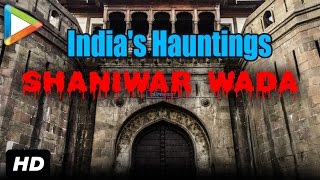 India's Hauntings | The Fort of Bajirao Mastani| Haunted places of Pune| India's Hauntings