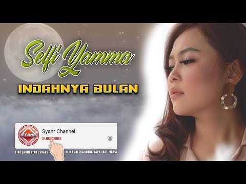 SELFI YAMMA - INDAHNYA BULAN | GENTABUANA