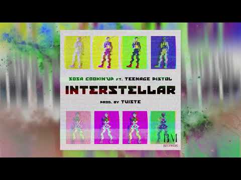 Sosa Cookin' Up  - Interestellar ft. Teenage Pistol (Prod. by Tuiste)