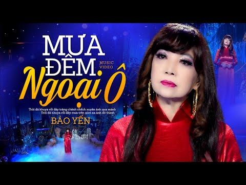 Giọng Ca Vàng Đặc Biệt Đi Vào Lòng Người | Mưa Đêm Ngoại Ô - Bảo Yến | OFFICIAL MV