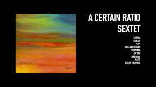 A Certain Ratio - Sextet (1982)