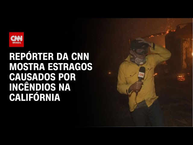 Repórter da CNN mostra estragos causados por incêndios na Califórnia | CNN BRASIL