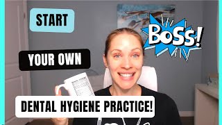 How To Open Your Own Mobile Dental Hygiene Practice!