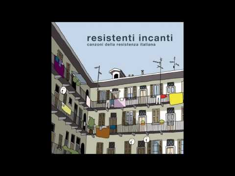 Resistenti incanti - 2. Cosa rimiri mio bel partigiano