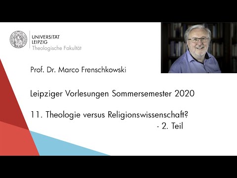 Prof. Frenschkowski - Vorlesungen 2020 - 11. Theologie versus Religionswissenschaft? - 2. Teil