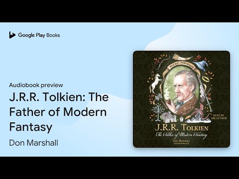 J.R.R. Tolkien: The Father of Modern Fantasy by Don Marshall · Audiobook preview