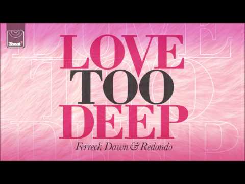 Ferreck Dawn & Redondo - Love Too Deep (DubRocca Remix)