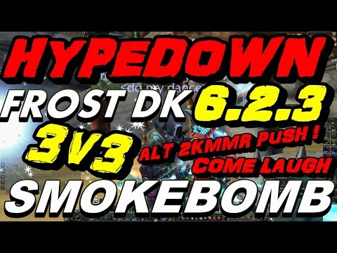 6.2.3 Frost Dk Smokebomb Cleave - Drunkn Alt 2kcr Push - Entertaining GGs !
