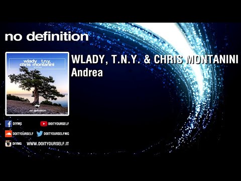 WLADY, T.N.Y. & CHRIS MONTANINI - Andrea [Official]
