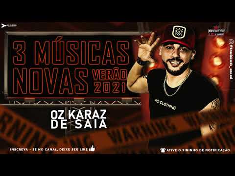 OZ KARAZ DE SAIA - LATAS NA CARA - 3 MÚSICAS NOVA VERÃO 2021 ( PAREDÃO 2021 )