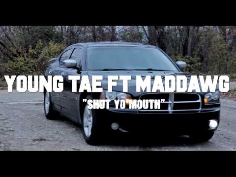 Young Tae Ft MaddDawg - Shut Yo Mouth